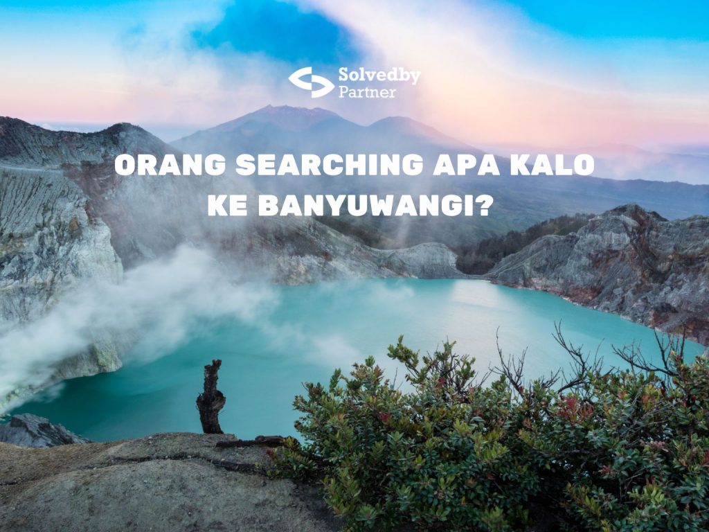 kira-kira apa yang orang cari di Banyuwangi